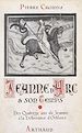 Télécharger le livre :  Jeanne d'Arc et son temps, jour par jour, avec la grande Lorraine, à travers la France du XVe siècle ressuscitée (1). Des quatorze ans de Jeanne d'Arc à la délivrance d'Orléans