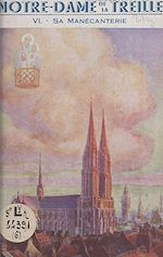 Télécharger le livre :  Notre-Dame de la Treille (6). Sa manécanterie