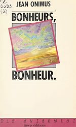 Télécharger le livre :  Bonheurs, bonheur