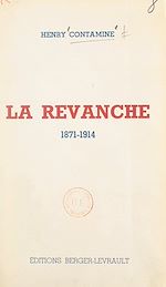 Télécharger le livre :  La revanche, 1871-1914