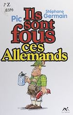 Télécharger le livre :  Ils sont fous ces Allemands