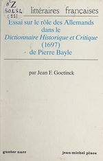 Télécharger le livre :  Essai sur le rôle des Allemands dans le "Dictionnaire historique et critique" (1697) de Pierre Bayle