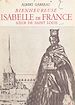 Télécharger le livre :  Bienheureuse Isabelle de France, sœur de Saint Louis