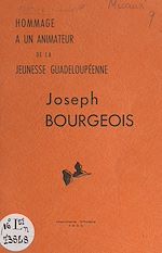 Télécharger le livre :  Hommage à un animateur de la jeunesse guadeloupéenne : Joseph Bourgeois