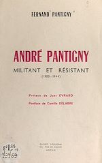 Télécharger le livre :  André Pantigny, militant et résistant (1900-1944)