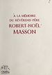 Télécharger le livre :  À la mémoire du révérend père Robert-Noël Masson