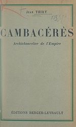 Télécharger le livre :  Jean-Jacques-Régis de Cambacérès