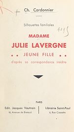 Télécharger le livre :  Silhouettes familiales : Madame Julie Lavergne jeune fille