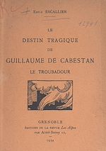 Télécharger le livre :  Le destin tragique de Guillaume de Cabestan, le troubadour