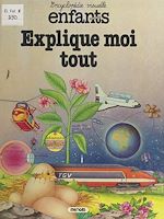 Télécharger le livre :  Explique-moi tout. Comment ça marche ?