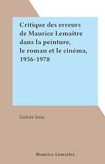 Télécharger le livre :  Critique des erreurs de Maurice Lemaître dans la peinture, le roman et le cinéma, 1956-1978