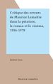 Télécharger le livre :  Critique des erreurs de Maurice Lemaître dans la peinture, le roman et le cinéma, 1956-1978