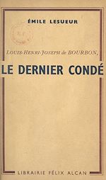 Télécharger le livre :  Louis-Henri-Joseph de Bourbon, le dernier Condé