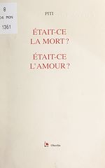 Télécharger le livre :  Était-ce la mort ? Était-ce l'amour ?
