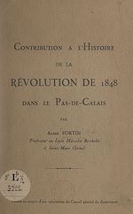 Télécharger le livre :  Contribution à l'histoire de la révolution de 1848 dans le Pas-de-Calais