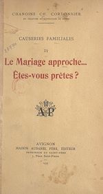 Télécharger le livre :  Causeries familiales (2). Le mariage approche... Êtes-vous prêtes ?