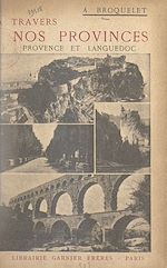 Télécharger le livre :  À travers nos provinces : Provence et Languedoc