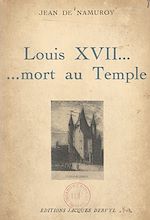 Télécharger le livre :  Louis XVII... mort au Temple