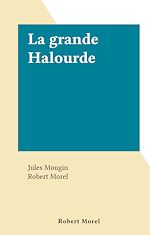 Télécharger le livre :  La grande Halourde