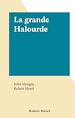Télécharger le livre :  La grande Halourde