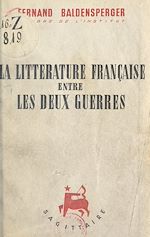 Télécharger le livre :  La littérature française entre les deux guerres, 1919-1939