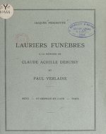 Télécharger le livre :  Lauriers funèbres à la mémoire de Claude Achille Debussy et Paul Verlaine