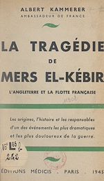 Télécharger le livre :  La tragédie de Mers-el-Kébir