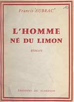 Télécharger le livre :  L'homme né du limon