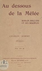Télécharger le livre :  Au-dessous de la mêlée, Romain Rolland et ses disciples