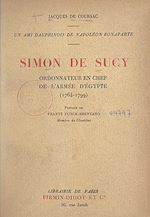 Télécharger le livre :  Simon de Sucy, ordonnateur en chef de l'armée d'Égypte (1764-1799)