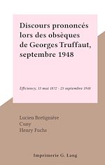 Télécharger le livre :  Discours prononcés lors des obsèques de Georges Truffaut, septembre 1948