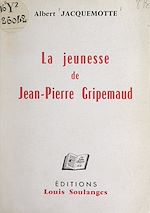 Télécharger le livre :  La jeunesse de Jean-Pierre Gripemaud