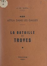 Télécharger le livre :  451 : Attila dans les Gaules, la bataille de Troyes