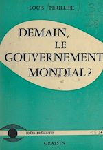 Télécharger le livre :  Demain, le gouvernement mondial ?