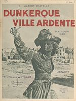 Télécharger le livre :  Dunkerque, ville ardente, mai-juin 1940