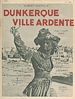Télécharger le livre :  Dunkerque, ville ardente, mai-juin 1940