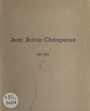Téléchargez le livre :  Jean Boivin-Champeaux, 1887-1954