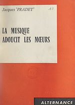 Download this eBook La musique adoucit les mœurs