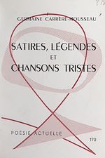 Télécharger le livre :  Satires, légendes et chansons tristes