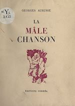 Télécharger le livre :  La mâle chanson