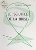 Télécharger le livre :  Le souffle et la brise