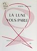 Télécharger le livre :  La lune vous parle