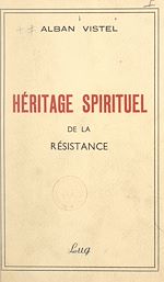 Télécharger le livre :  Héritage spirituel de la Résistance