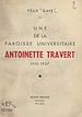 Télécharger le livre :  Une de la paroisse universitaire : Antoinette Travert, 1910-1937