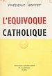 Télécharger le livre :  L'équivoque catholique