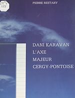 Télécharger le livre :  Dani Karavan : l'axe majeur de Cergy-Pontoise