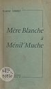 Télécharger le livre :  Mère Blanche à Ménil' Muche