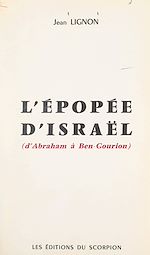 Download this eBook L'épopée d'Israël (d'Abraham à Ben-Gourion)