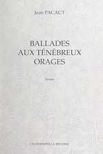 Télécharger le livre :  Ballades aux ténébreux orages