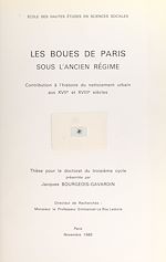 Télécharger le livre :  Les boues de Paris sous l'Ancien Régime : contribution à l'histoire du nettoiement urbain aux XVIIe et XVIIIe siècles